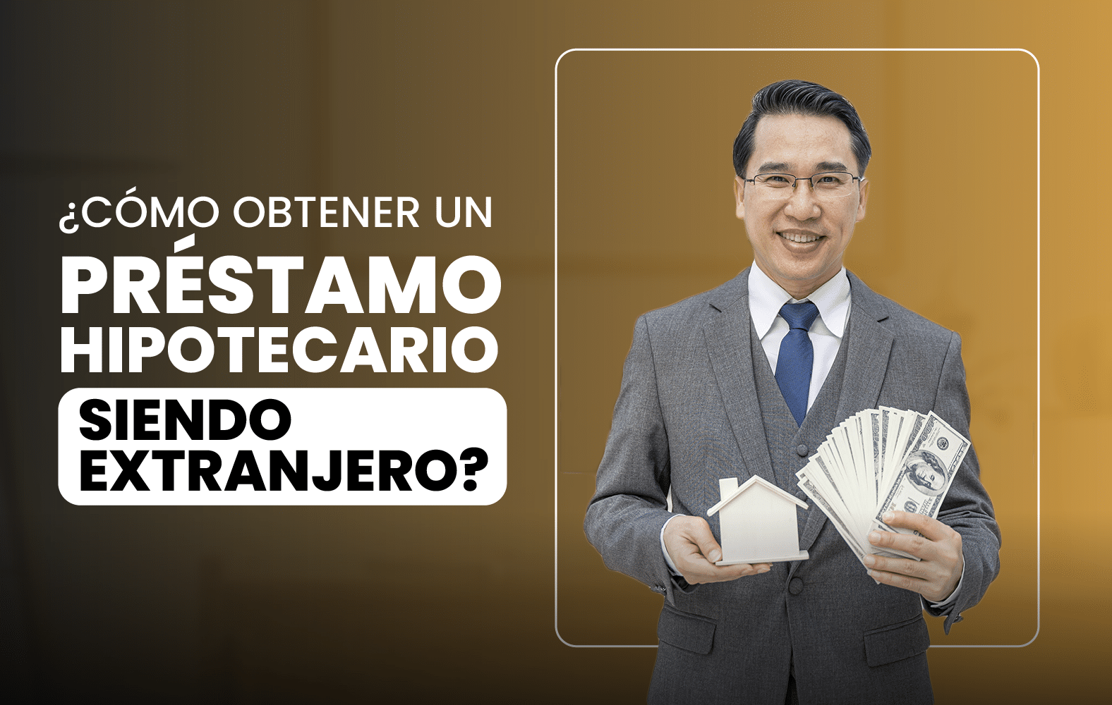 ¿Cómo obtener un préstamo hipotecario siendo extranjero?