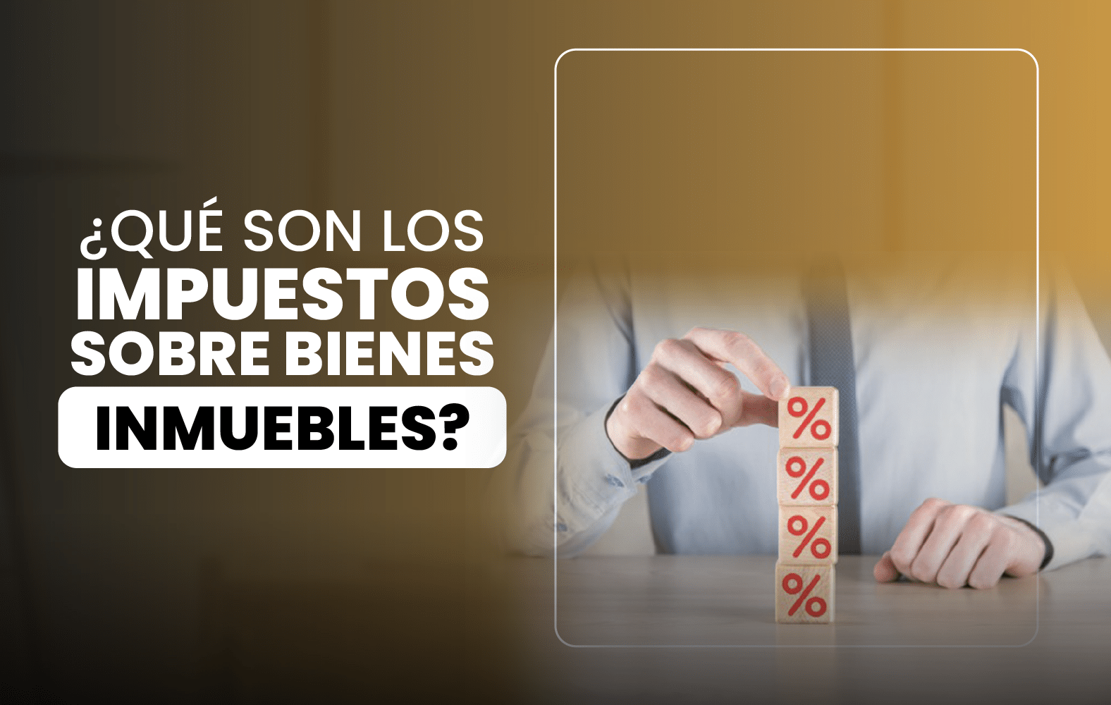 ¿Qué son los impuestos al inmueble (property tax)?