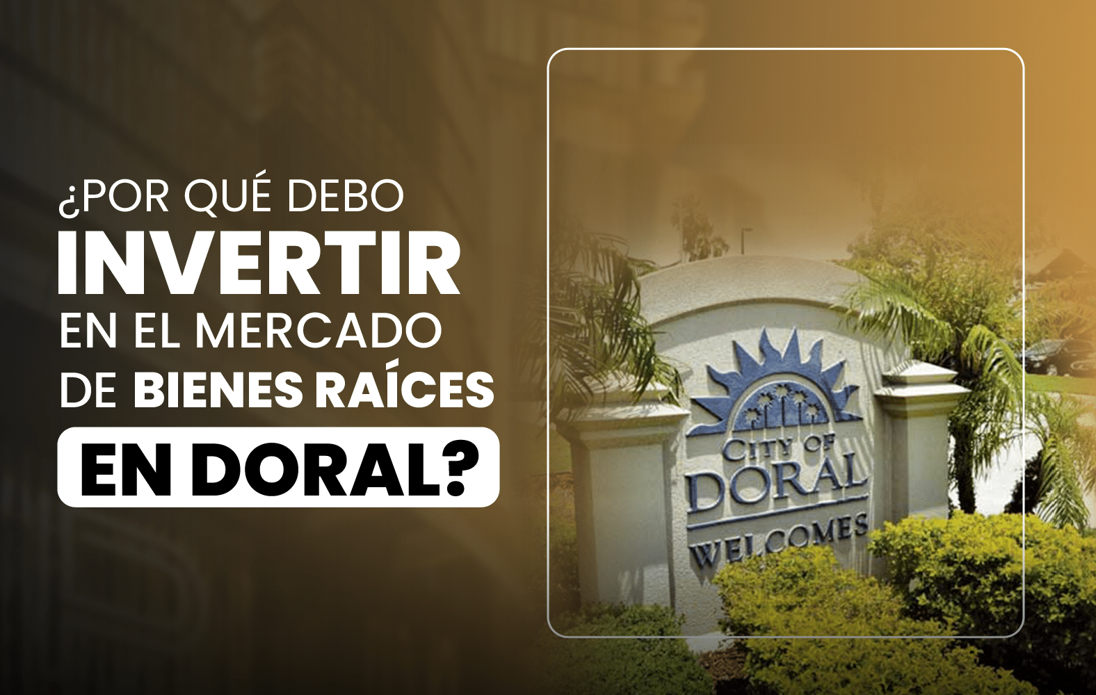 ¿Por qué debes invertir en Doral?