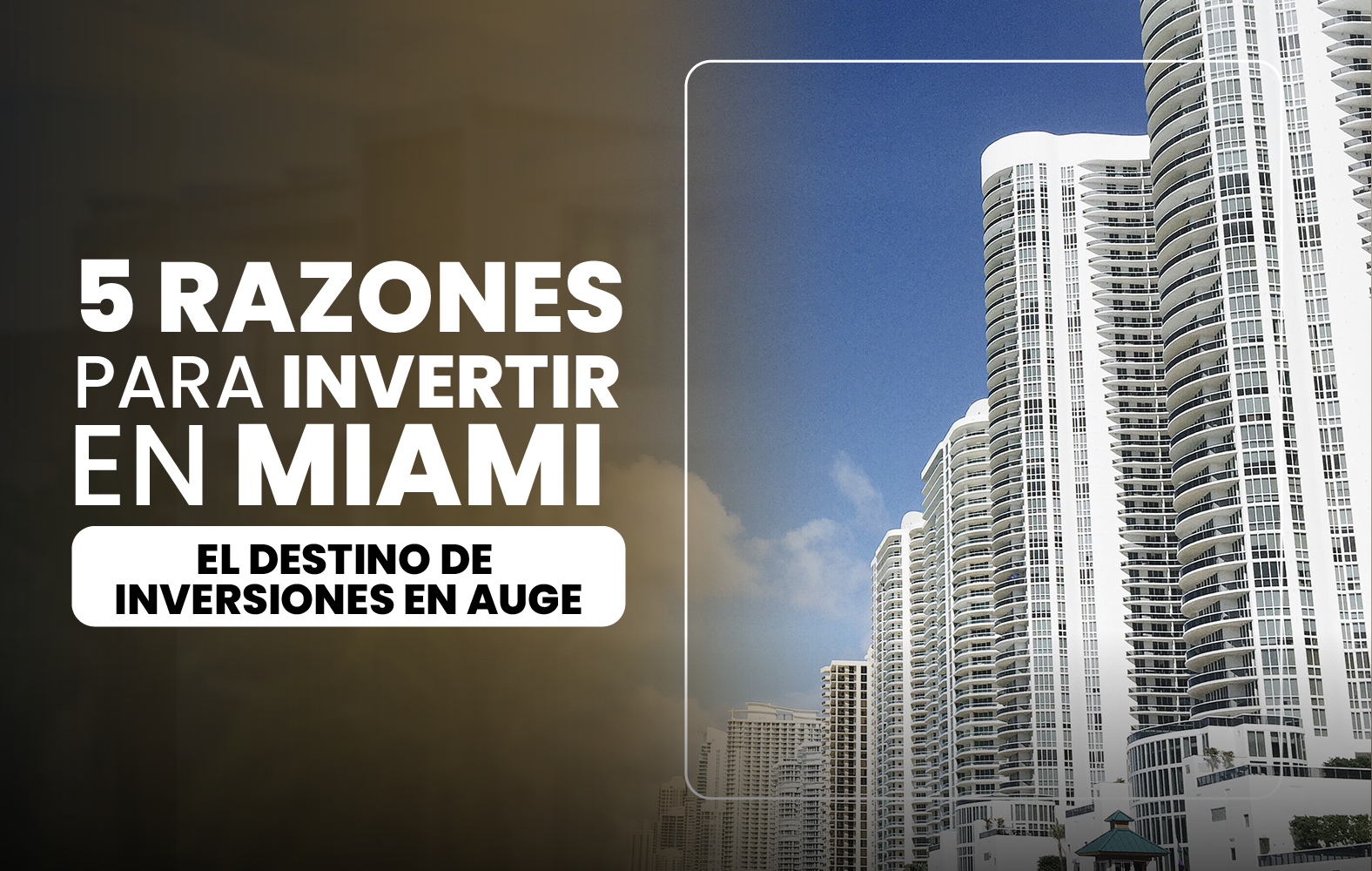 Razones para invertir en Miami: