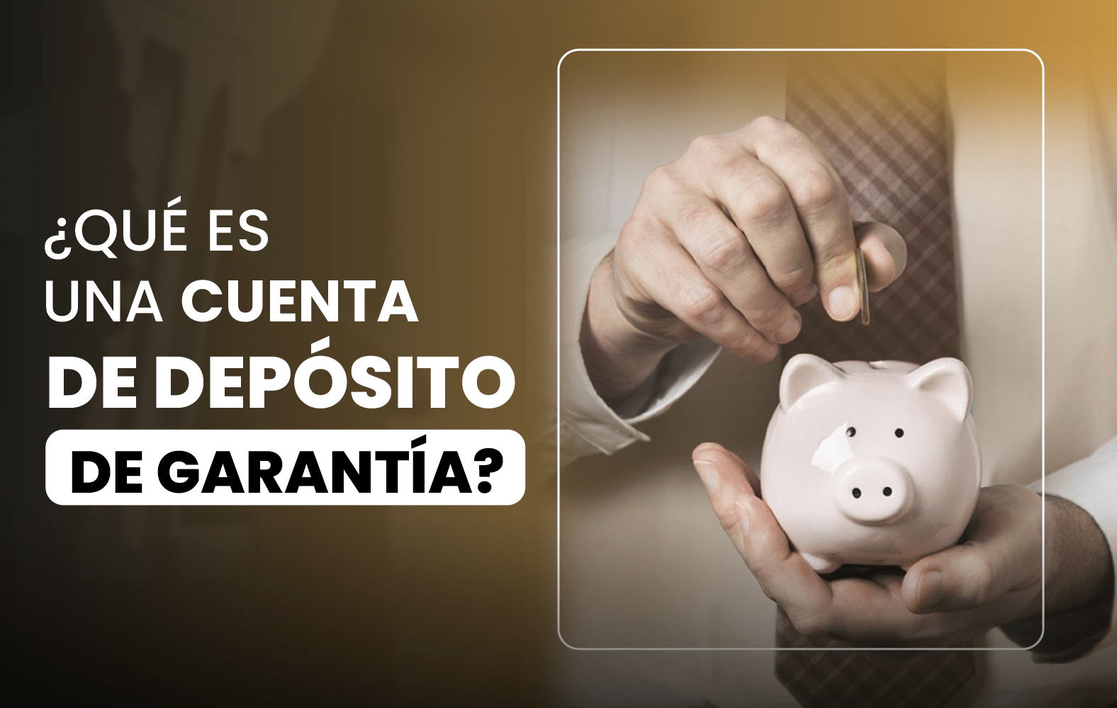 ¿Sabes qué es una cuenta de depósito de garantía?